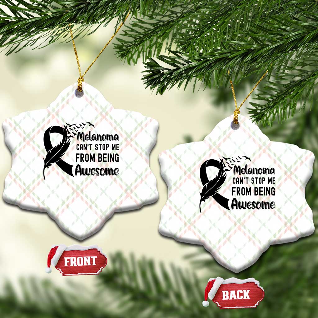 Melanoma Cant Stop Me From Being Awesome Ceramic Ornament Support Squad Gift TS12 Print Your Wear