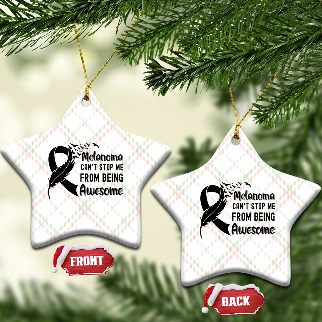 Melanoma Cant Stop Me From Being Awesome Ceramic Ornament Support Squad Gift TS12 Print Your Wear