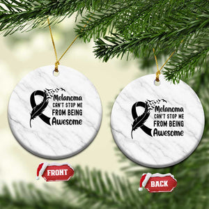 Melanoma Cant Stop Me From Being Awesome Ceramic Ornament Support Squad Gift TS12 1pc White Marble Print Your Wear