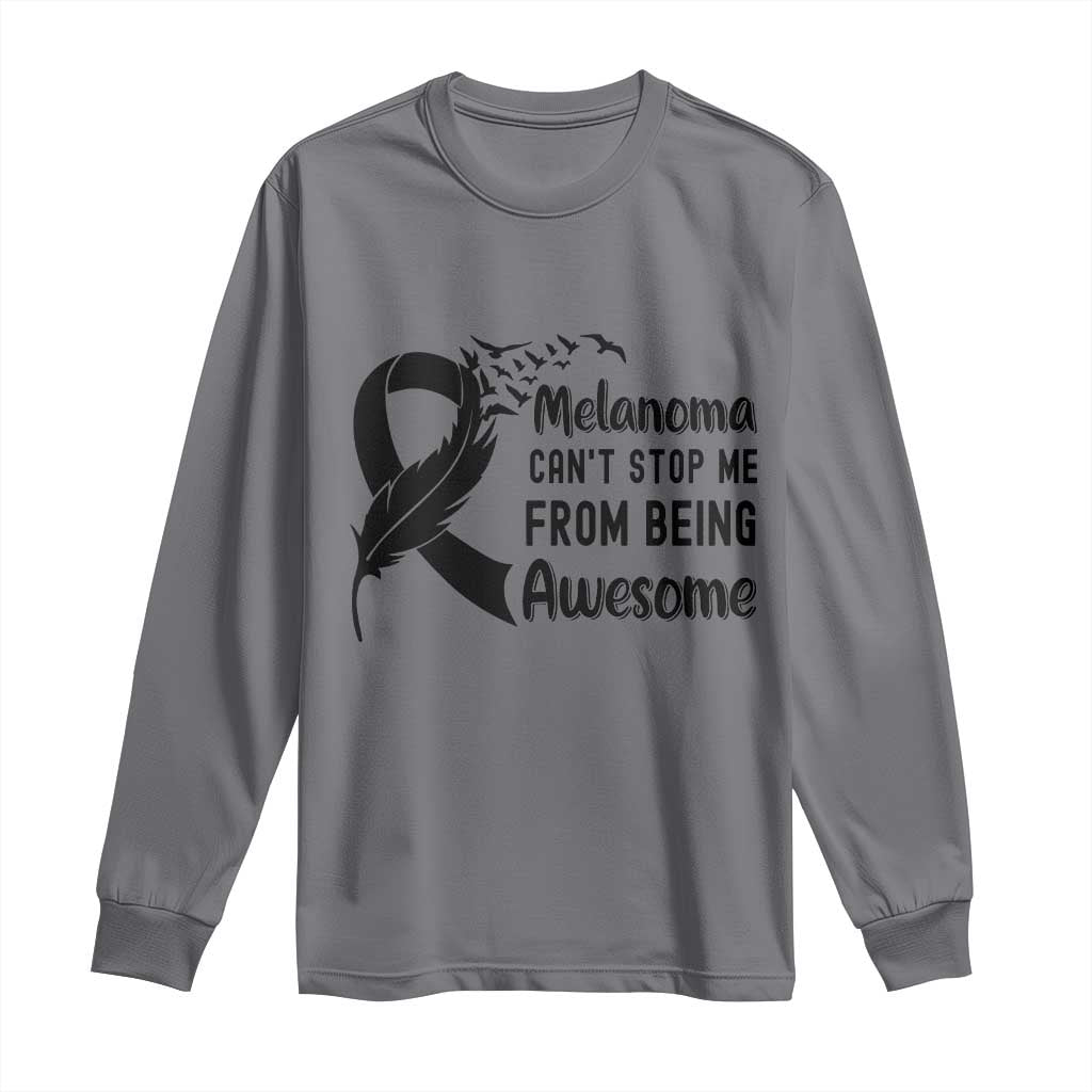 Melanoma Cant Stop Me From Being Awesome Long Sleeve Shirt Support Squad Gift TS12 Charcoal Print Your Wear