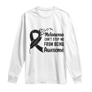 Melanoma Cant Stop Me From Being Awesome Long Sleeve Shirt Support Squad Gift TS12 White Print Your Wear