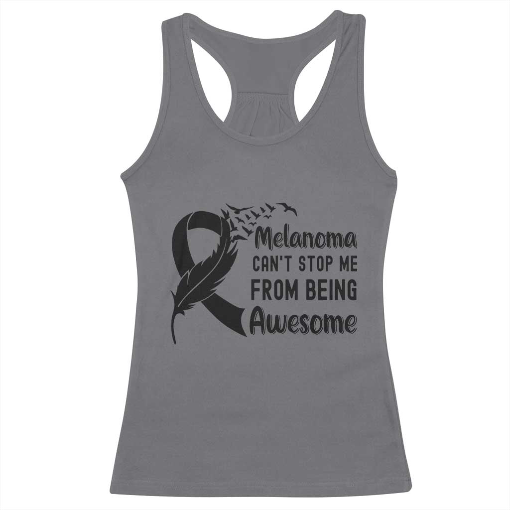 Melanoma Cant Stop Me From Being Awesome Racerback Tank Top Support Squad Gift TS12 Charcoal Print Your Wear