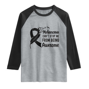 Melanoma Cant Stop Me From Being Awesome Raglan Shirt Support Squad Gift TS12 Heather Gray Black Print Your Wear