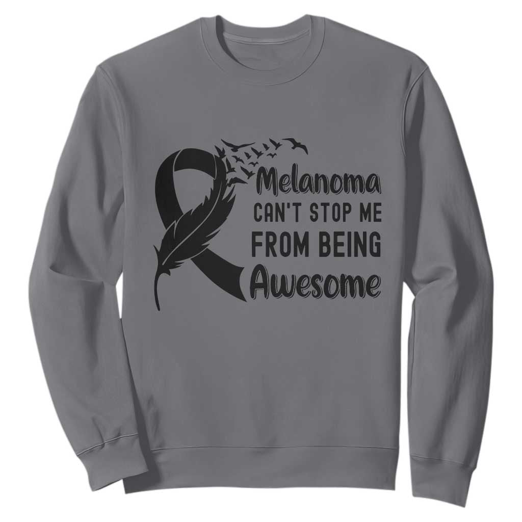 Melanoma Cant Stop Me From Being Awesome Sweatshirt Support Squad Gift TS12 Charcoal Print Your Wear