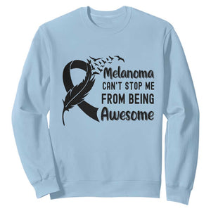 Melanoma Cant Stop Me From Being Awesome Sweatshirt Support Squad Gift TS12 Light Blue Print Your Wear