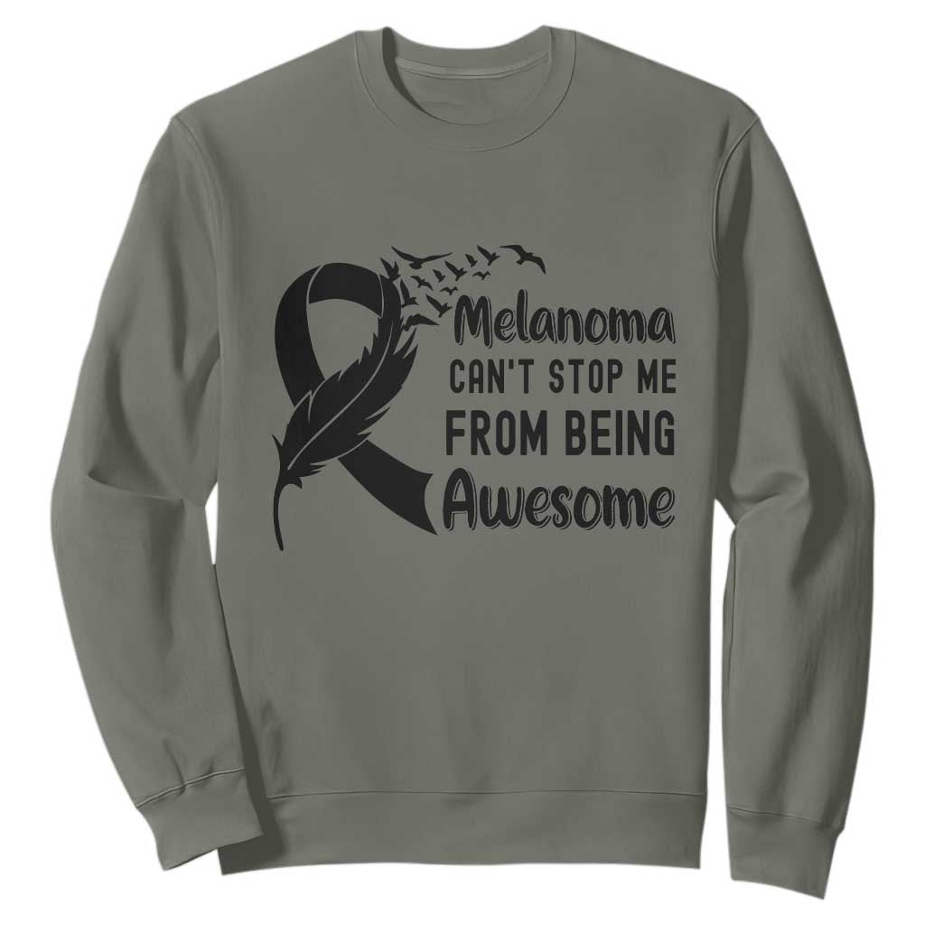 Melanoma Cant Stop Me From Being Awesome Sweatshirt Support Squad Gift TS12 Military Green Print Your Wear