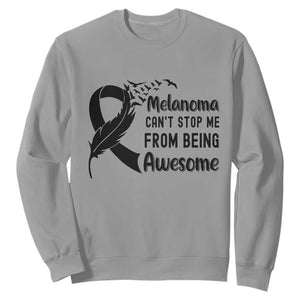 Melanoma Cant Stop Me From Being Awesome Sweatshirt Support Squad Gift TS12 Sport Gray Print Your Wear