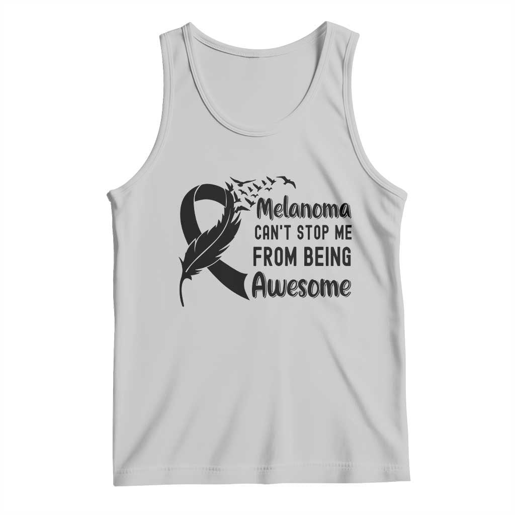 Melanoma Cant Stop Me From Being Awesome Tank Top Support Squad Gift TS12 Ash Print Your Wear