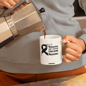 Melanoma Cant Stop Me From Being Awesome Coffee Mug Support Squad Gift TS12 Print Your Wear