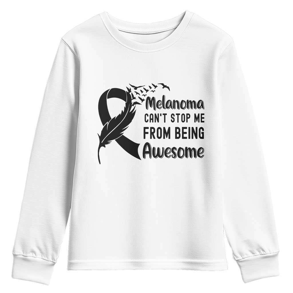 Melanoma Cant Stop Me From Being Awesome Youth Sweatshirt Support Squad Gift TS12 White Print Your Wear