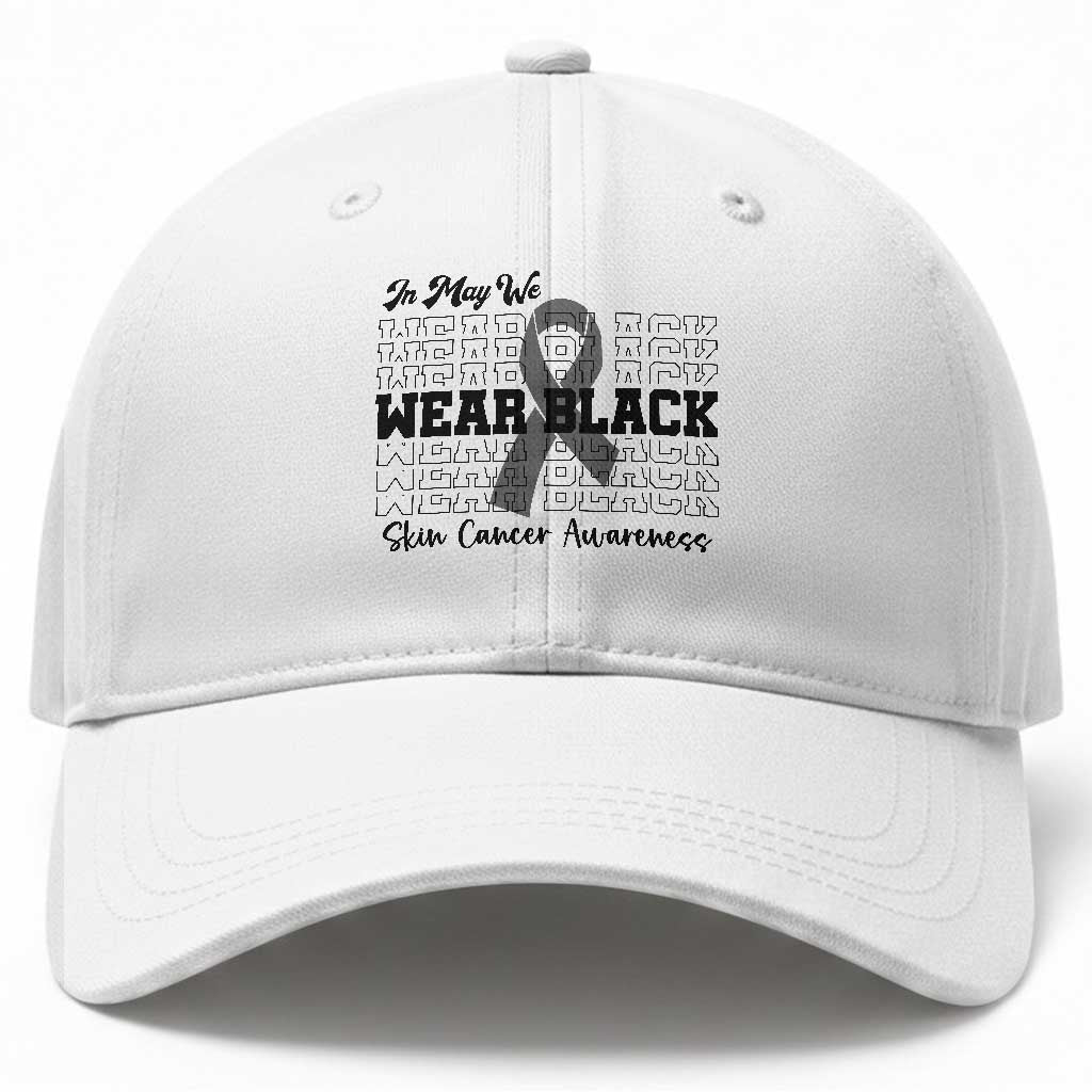 Skin Cancer Awareness Month Baseball Cap In May We Wear Black TS12 Print Your Wear
