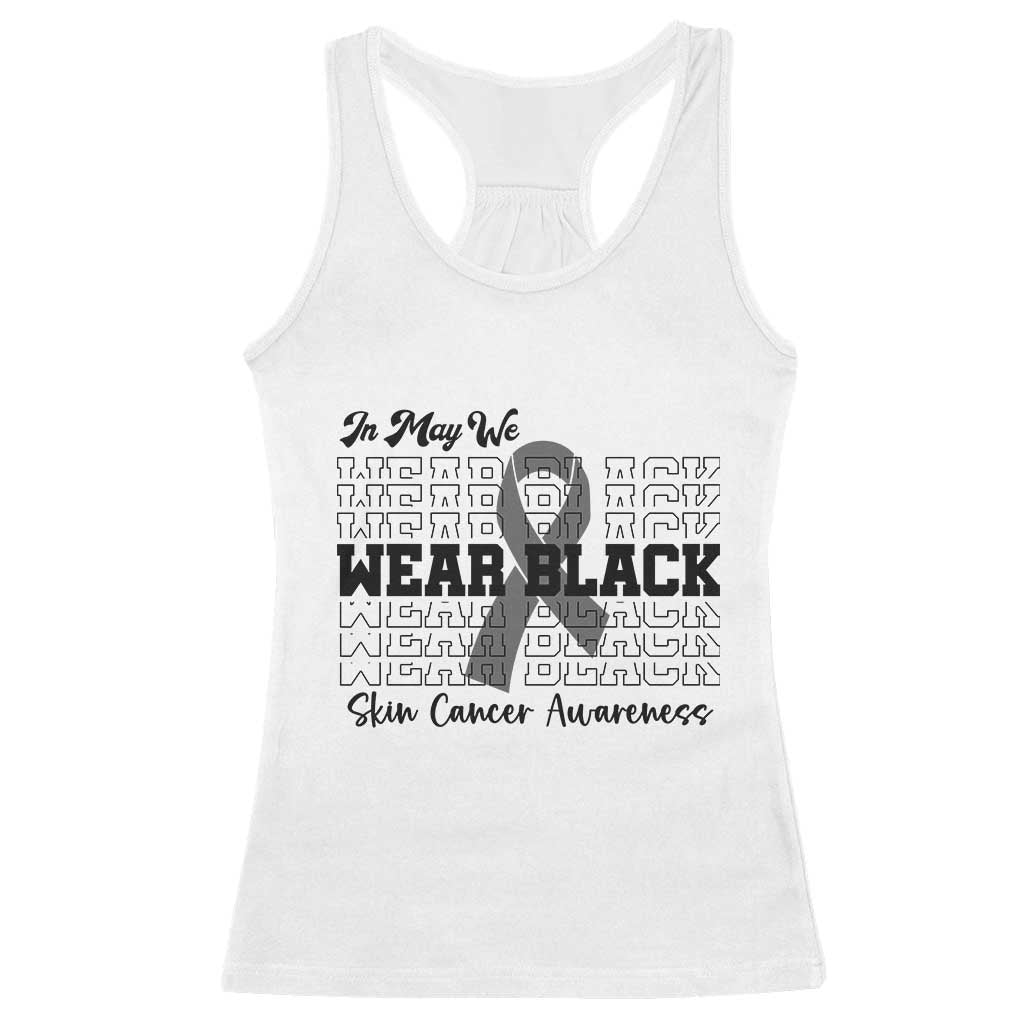 Skin Cancer Awareness Month Racerback Tank Top In May We Wear Black TS12 White Print Your Wear