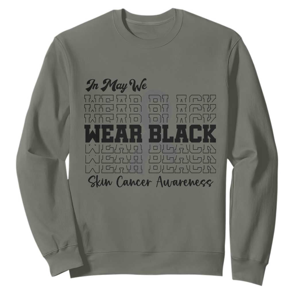 Skin Cancer Awareness Month Sweatshirt In May We Wear Black TS12 Military Green Print Your Wear