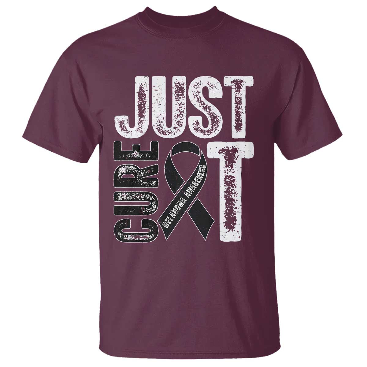 Skin Cancer Warrior Awareness Fighter T Shirt Just Cure It TS12 Maroon Print Your Wear