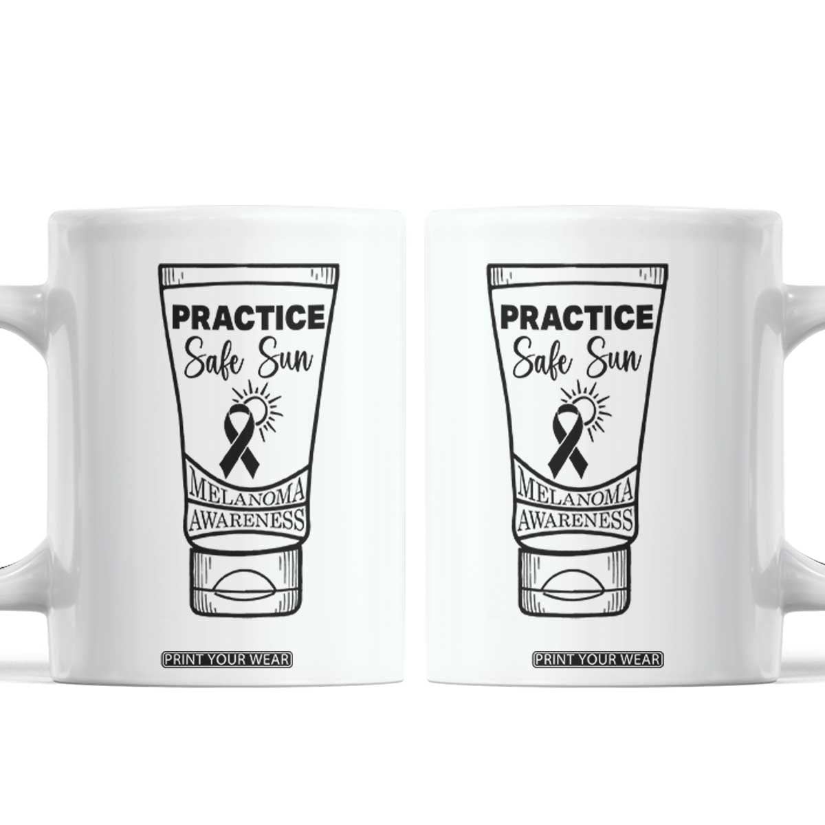 Skin Cancer Prevention Coffee Mug Practice Safe Sun Awareness Gift TS12 White Print Your Wear