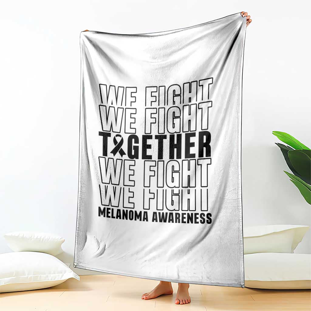 Melanoma Support Warrior Throw Blanket We Fight Together TS12 Print Your Wear