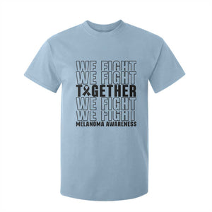 Melanoma Support Warrior T Shirt For Kid We Fight Together TS12 Light Blue Print Your Wear