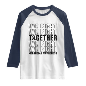 Melanoma Support Warrior Raglan Shirt We Fight Together TS12 White Navy Print Your Wear