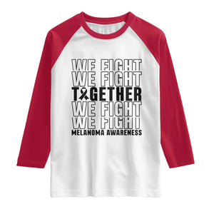 Melanoma Support Warrior Raglan Shirt We Fight Together TS12 White Red Print Your Wear