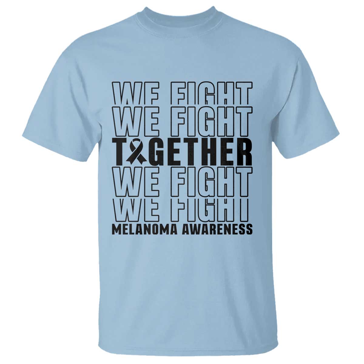 Melanoma Support Warrior T Shirt We Fight Together TS12 Light Blue Print Your Wear