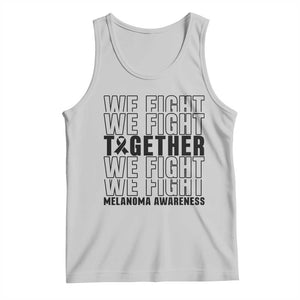 Melanoma Support Warrior Tank Top We Fight Together TS12 Ash Print Your Wear