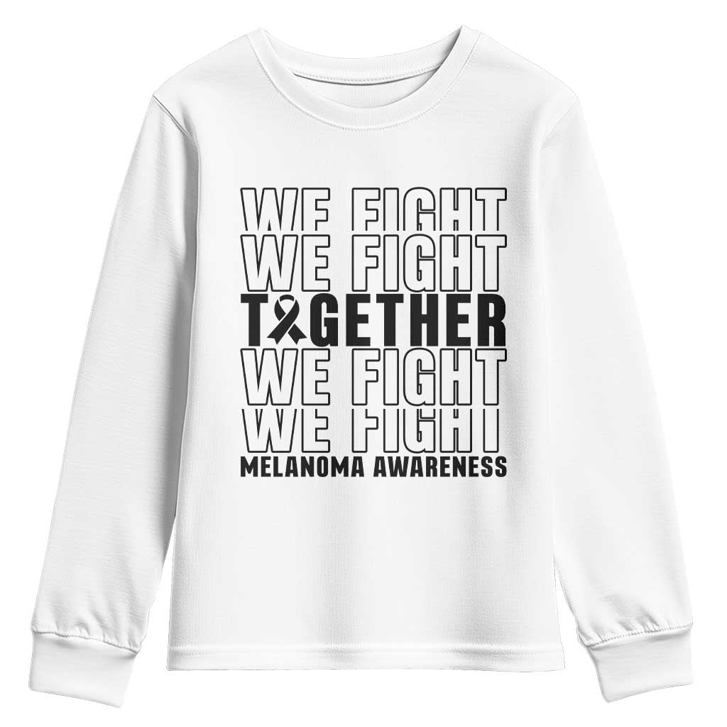 Melanoma Support Warrior Youth Sweatshirt We Fight Together TS12 White Print Your Wear