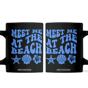 Meet Me At The Beach Coffee Mug Tropical Summer Vacation Graphic TS12 Black Print Your Wear