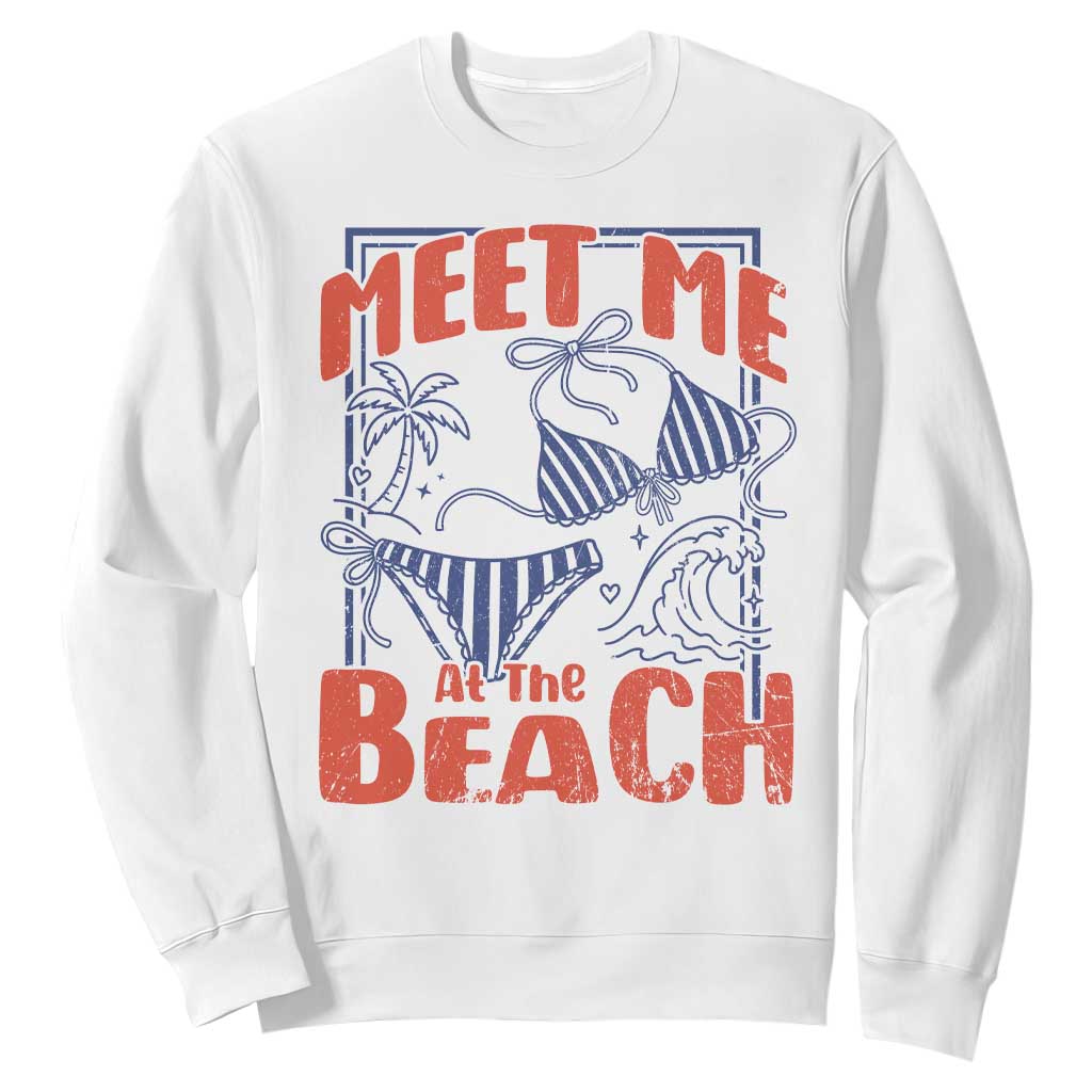 Meet Me At The Beach Sweatshirt Summer Girls Trip Bikini Lover Gift TS12 White Print Your Wear