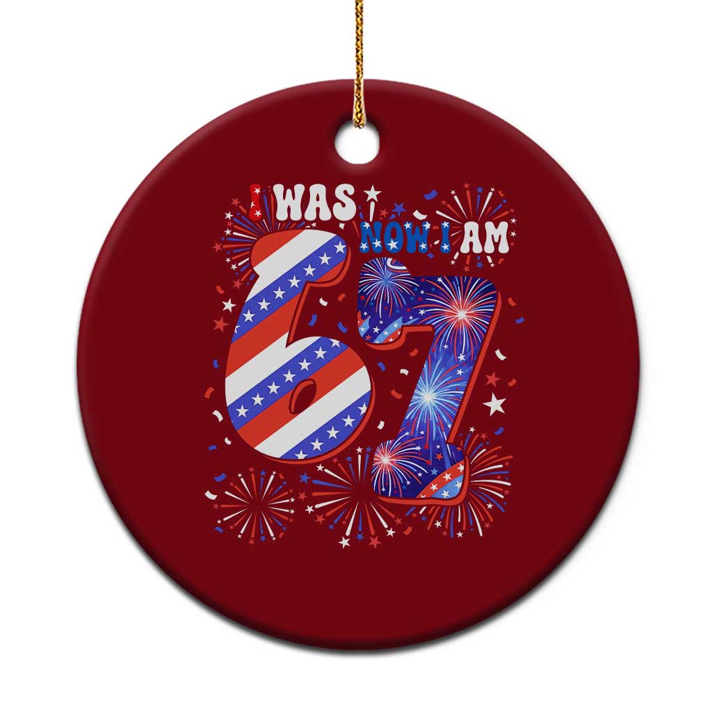 I Was Six Now I Am Seven Ceramic Ornament Patriotic 7th Birthday Gift TS12 1pc Red Print Your Wear