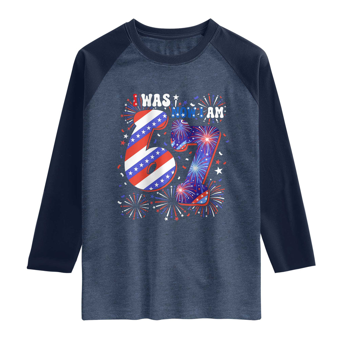 I Was Six Now I Am Seven Raglan Shirt Patriotic 7th Birthday Gift TS12 Heather Denim Navy Print Your Wear