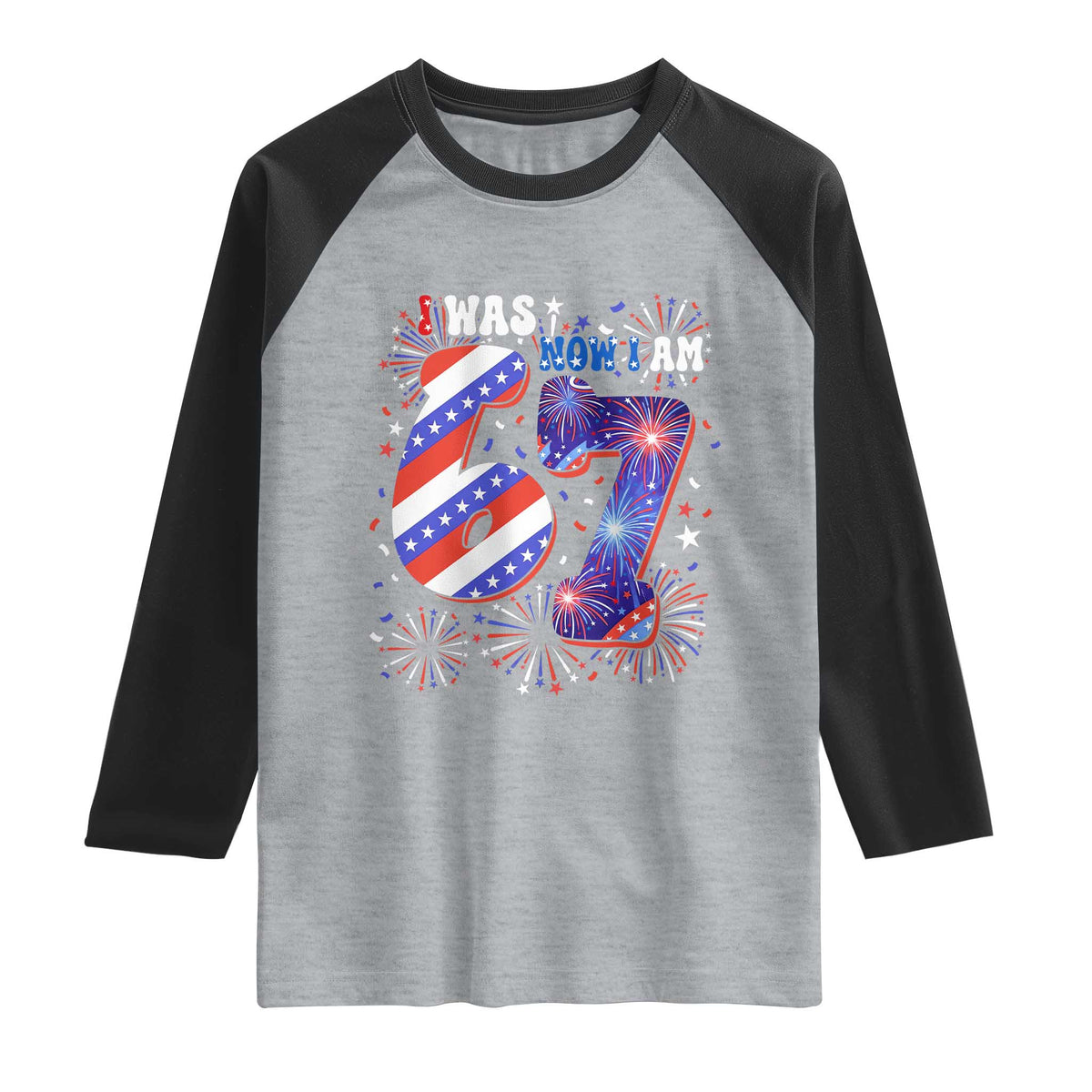 I Was Six Now I Am Seven Raglan Shirt Patriotic 7th Birthday Gift TS12 Heather Gray Black Print Your Wear