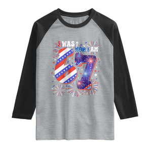 I Was Six Now I Am Seven Raglan Shirt Patriotic 7th Birthday Gift TS12 Heather Gray Black Print Your Wear