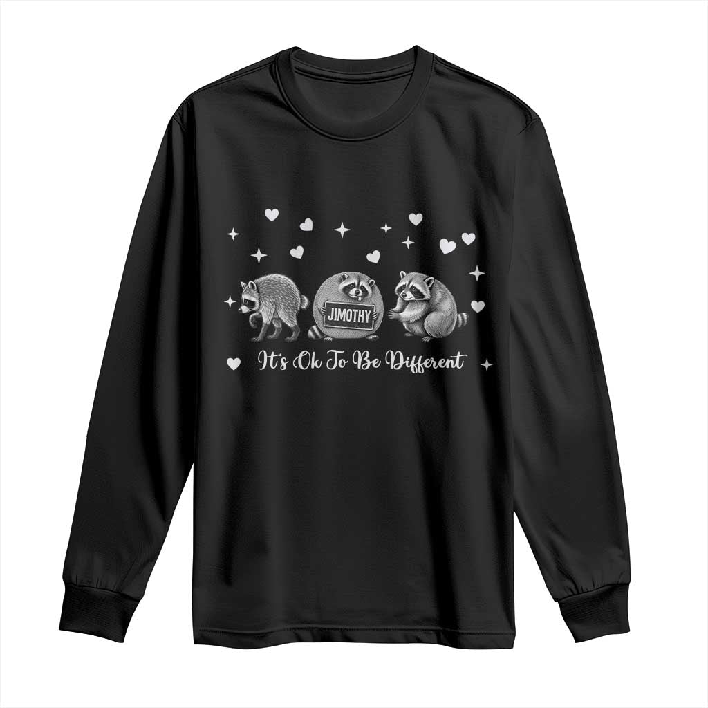 Its Ok To Be Different Jimothy Raccoon Long Sleeve Shirt Cute Trash Panda Viral Animal Lover Gift TS12 Black Print Your Wear