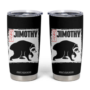 Jimothy The Raccoon Tumbler Cup Japanese Style Trash Panda Graphic TS12 Black Print Your Wear