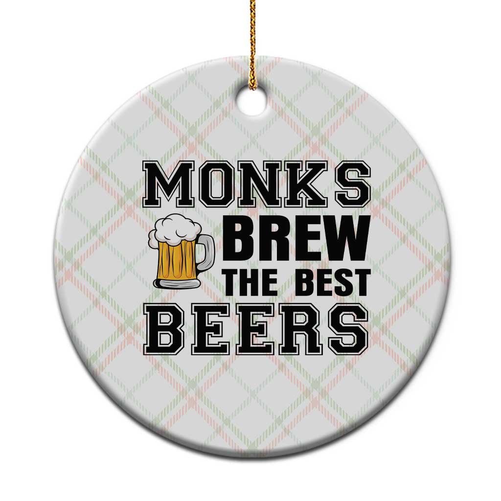 Monks Brew The Best Beers Ceramic Ornament Funny Craft Beer Brewer TS12 1pc Christmas Plaid Print Your Wear