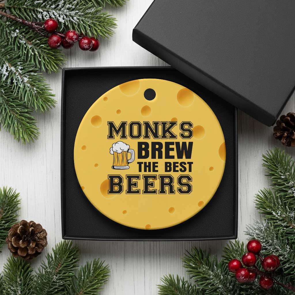 Monks Brew The Best Beers Ceramic Ornament Funny Craft Beer Brewer TS12 1pc Yellow Cheese Print Your Wear