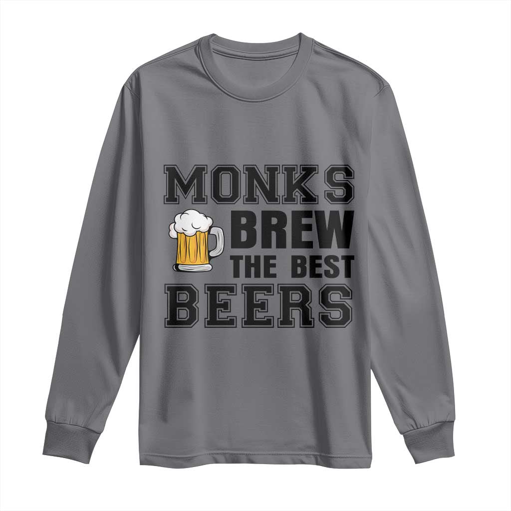 Monks Brew The Best Beers Long Sleeve Shirt Funny Craft Beer Brewer TS12 Charcoal Print Your Wear