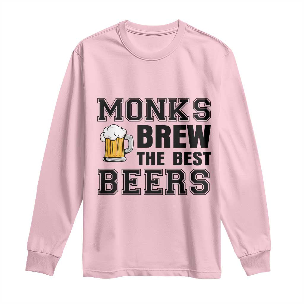 Monks Brew The Best Beers Long Sleeve Shirt Funny Craft Beer Brewer TS12 Light Pink Print Your Wear