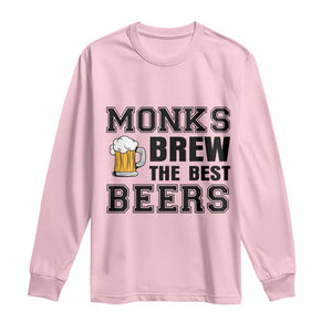 Monks Brew The Best Beers Long Sleeve Shirt Funny Craft Beer Brewer TS12 Light Pink Print Your Wear