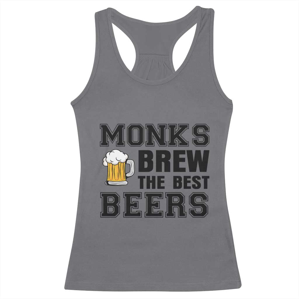 Monks Brew The Best Beers Racerback Tank Top Funny Craft Beer Brewer TS12 Charcoal Print Your Wear