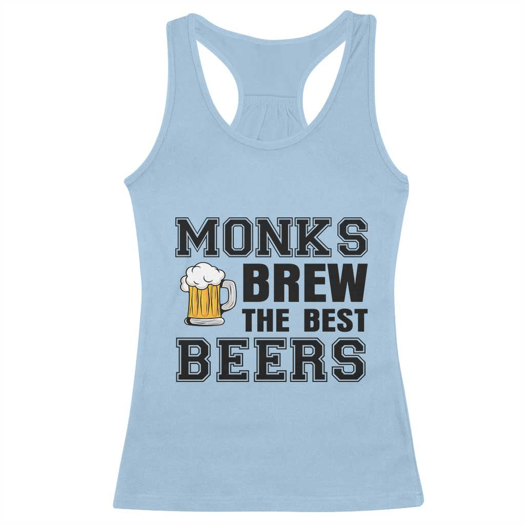 Monks Brew The Best Beers Racerback Tank Top Funny Craft Beer Brewer TS12 Light Blue Print Your Wear