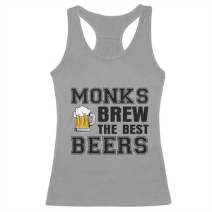 Monks Brew The Best Beers Racerback Tank Top Funny Craft Beer Brewer TS12 Sport Gray Print Your Wear