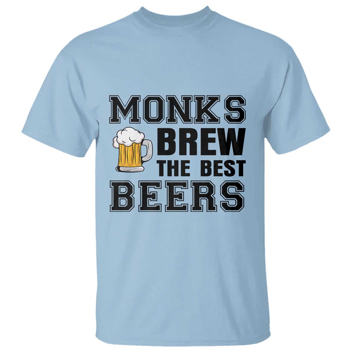 Monks Brew The Best Beers T Shirt Funny Craft Beer Brewer TS12 Light Blue Print Your Wear