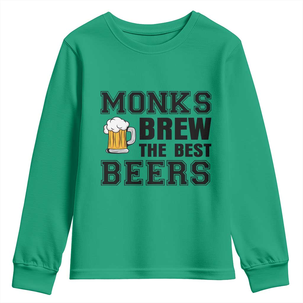 Monks Brew The Best Beers Youth Sweatshirt Funny Craft Beer Brewer TS12 Irish Green Print Your Wear