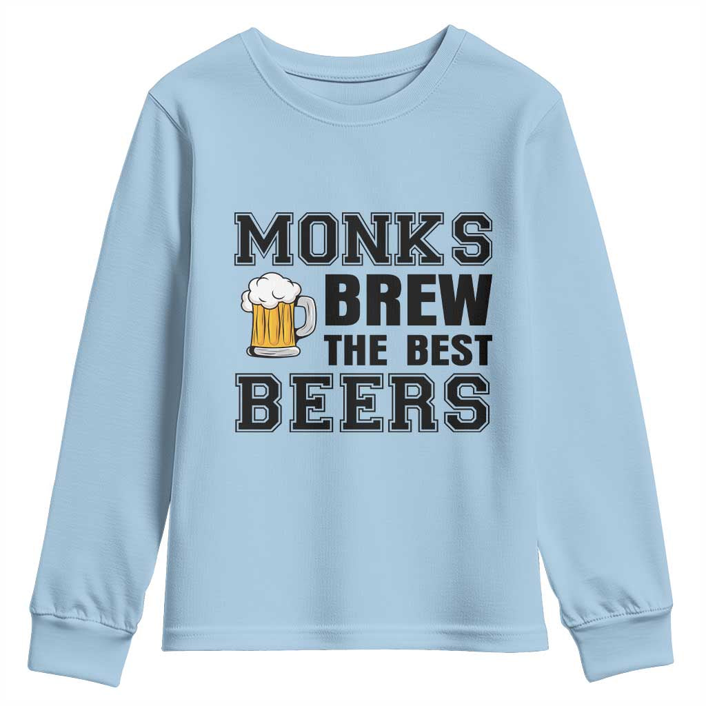 Monks Brew The Best Beers Youth Sweatshirt Funny Craft Beer Brewer TS12 Light Blue Print Your Wear