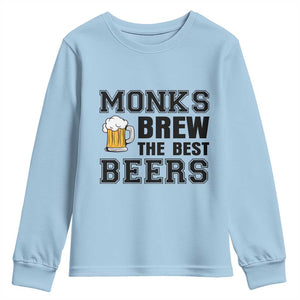 Monks Brew The Best Beers Youth Sweatshirt Funny Craft Beer Brewer TS12 Light Blue Print Your Wear