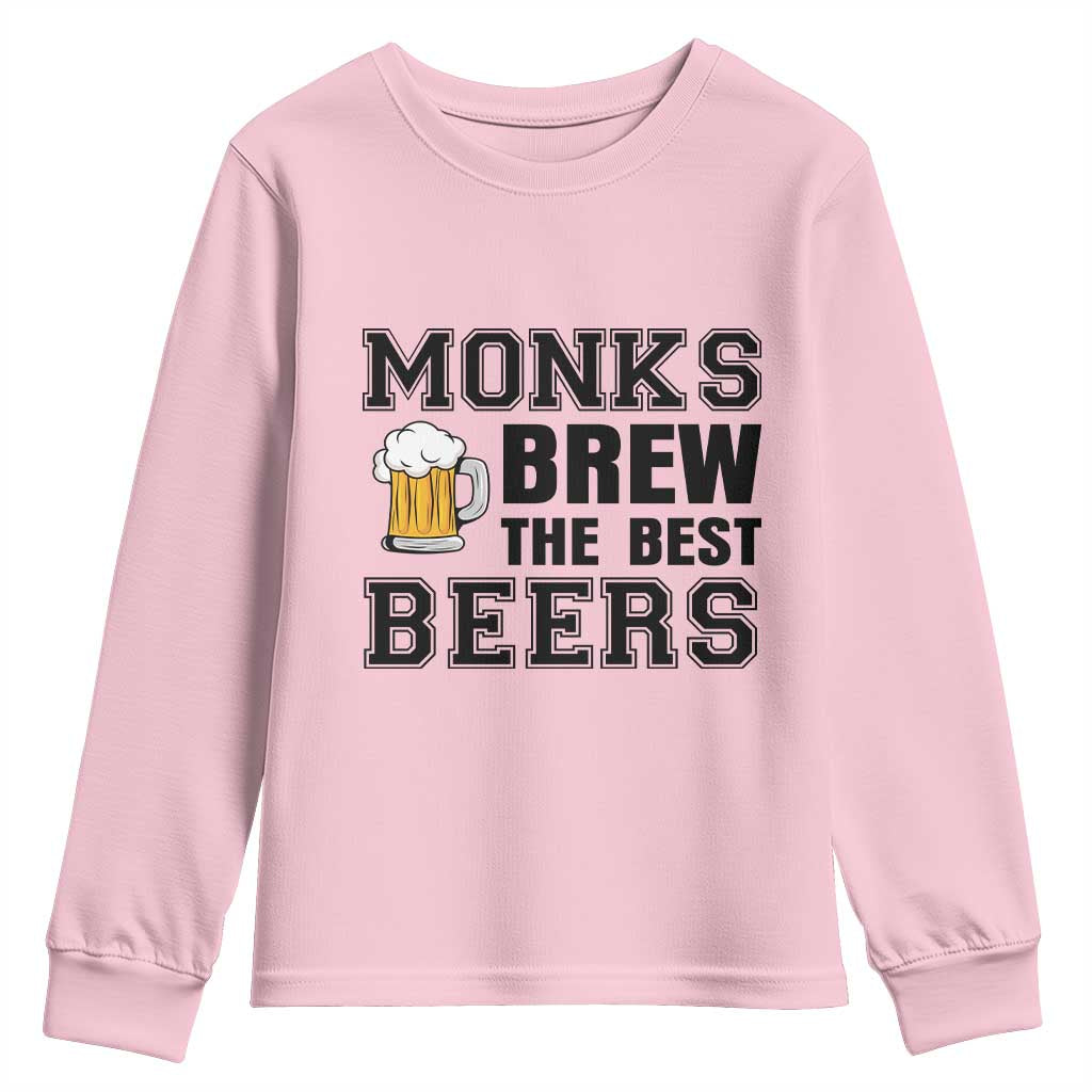 Monks Brew The Best Beers Youth Sweatshirt Funny Craft Beer Brewer TS12 Light Pink Print Your Wear