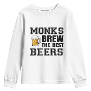 Monks Brew The Best Beers Youth Sweatshirt Funny Craft Beer Brewer TS12 White Print Your Wear