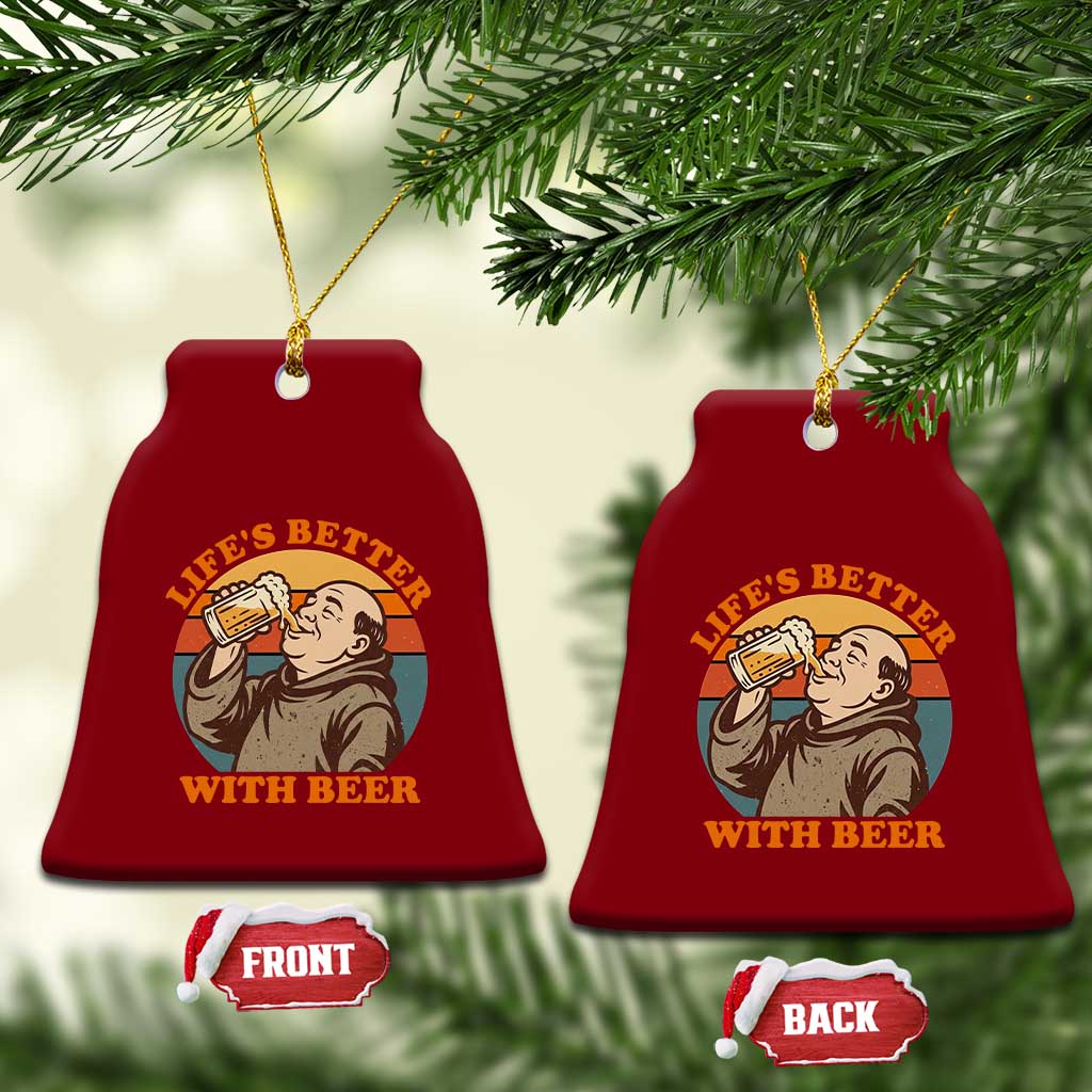 Funny Craft Beer Drinker Monks Ceramic Ornament Lifes Better With Beer TS12 Print Your Wear