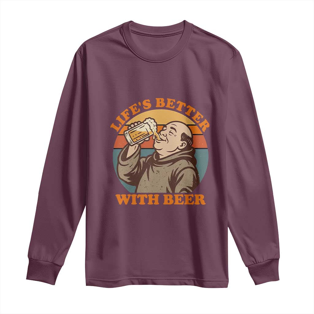 Funny Craft Beer Drinker Monks Long Sleeve Shirt Lifes Better With Beer TS12 Maroon Print Your Wear